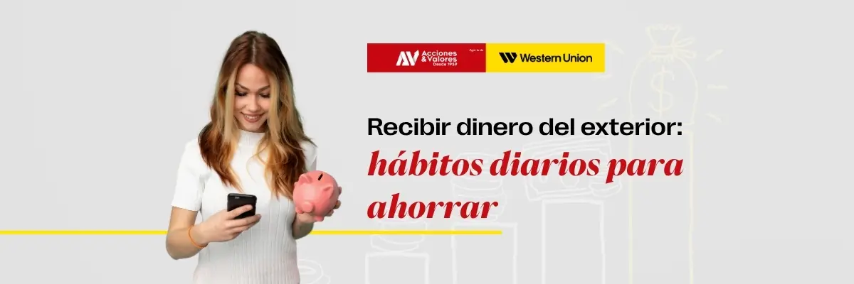 Recibir dinero del exterior y ahorrar efectivamente